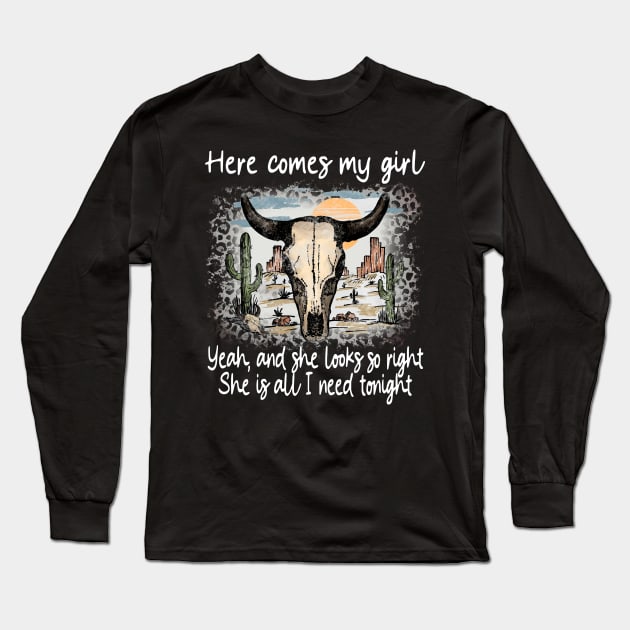 Here Comes My Girl Yeah, And She Looks So Right Deserts Bull Cactus Long Sleeve T-Shirt by Creative feather